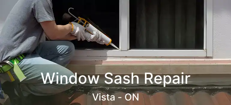  Window Sash Repair Vista - ON