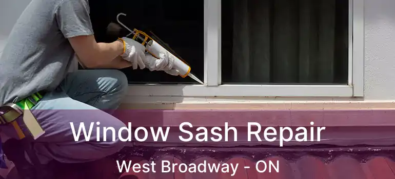  Window Sash Repair West Broadway - ON