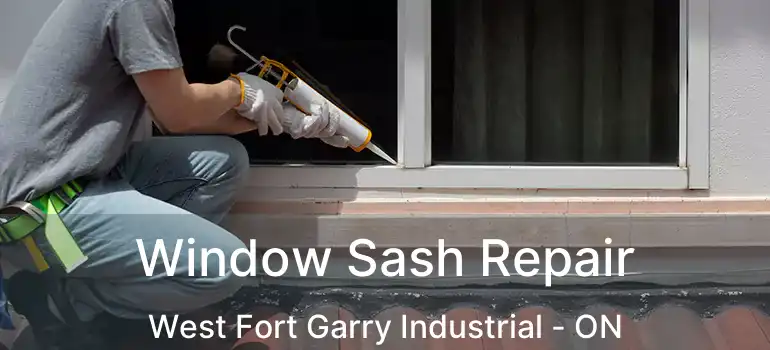  Window Sash Repair West Fort Garry Industrial - ON