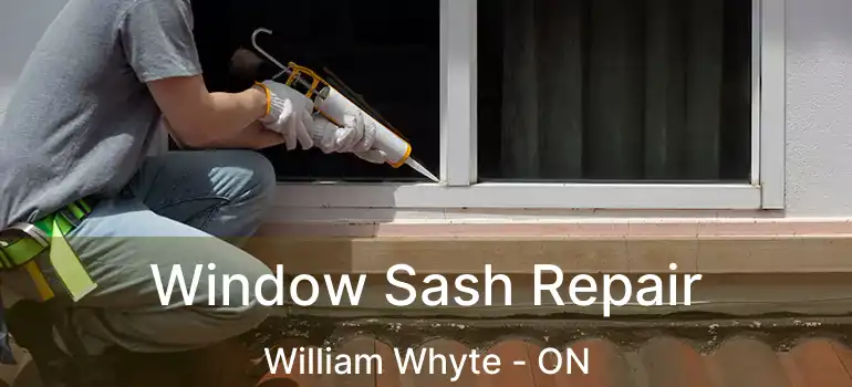  Window Sash Repair William Whyte - ON