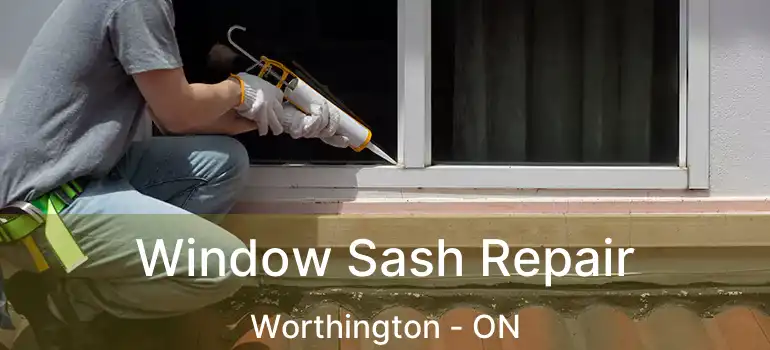  Window Sash Repair Worthington - ON