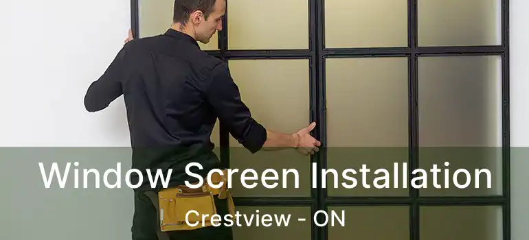  Window Screen Installation Crestview - ON