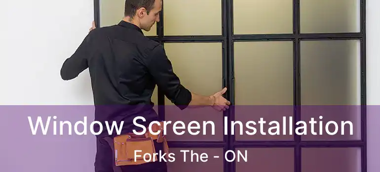  Window Screen Installation Forks The - ON