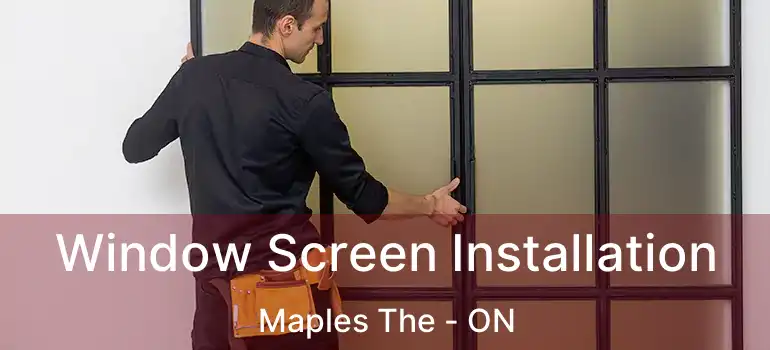  Window Screen Installation Maples The - ON