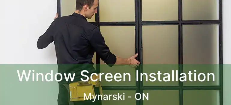  Window Screen Installation Mynarski - ON