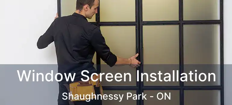  Window Screen Installation Shaughnessy Park - ON