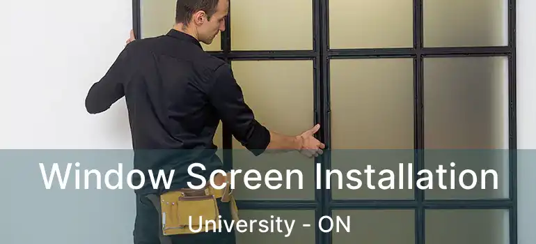  Window Screen Installation University - ON