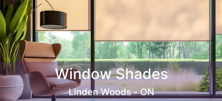  Window Shades Linden Woods - ON