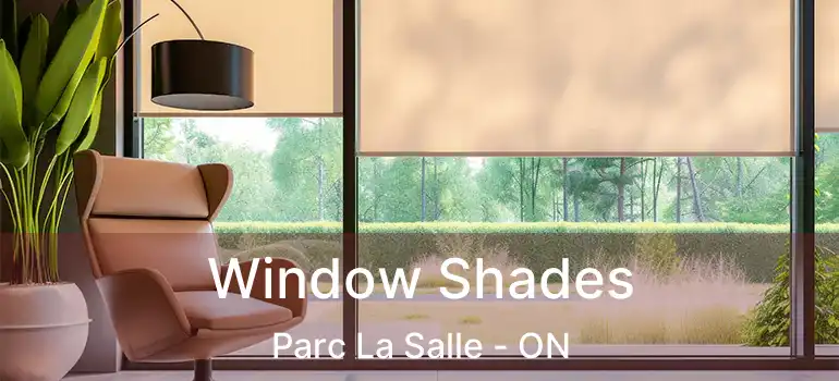  Window Shades Parc La Salle - ON