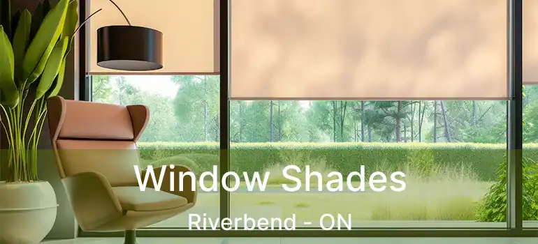  Window Shades Riverbend - ON
