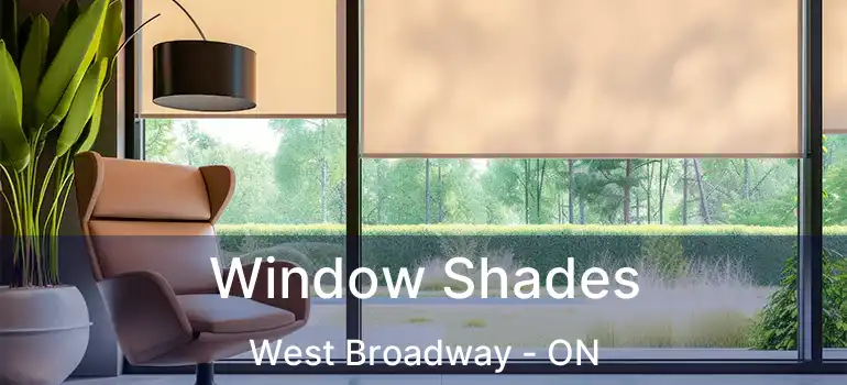  Window Shades West Broadway - ON