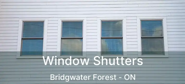  Window Shutters Bridgwater Forest - ON