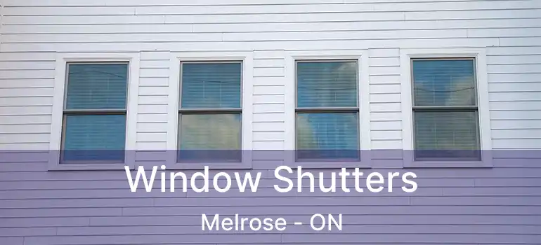  Window Shutters Melrose - ON