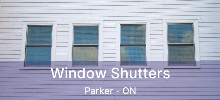  Window Shutters Parker - ON