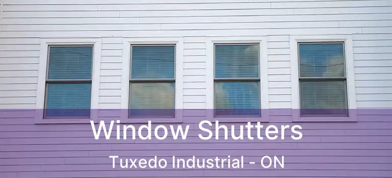  Window Shutters Tuxedo Industrial - ON