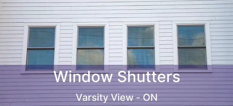  Window Shutters Varsity View - ON