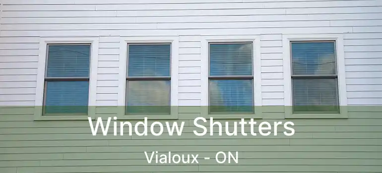 Window Shutters Vialoux - ON