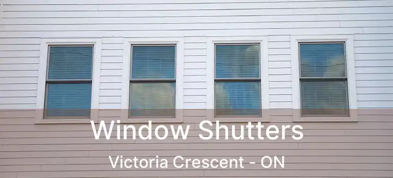  Window Shutters Victoria Crescent - ON
