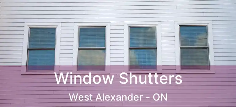  Window Shutters West Alexander - ON