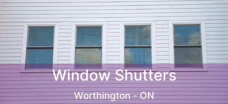  Window Shutters Worthington - ON