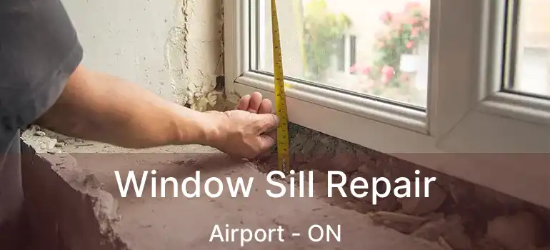  Window Sill Repair Airport - ON