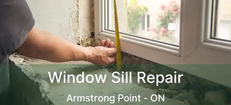  Window Sill Repair Armstrong Point - ON