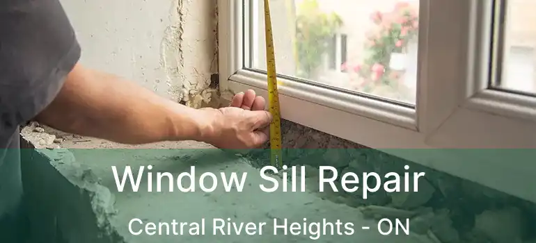  Window Sill Repair Central River Heights - ON