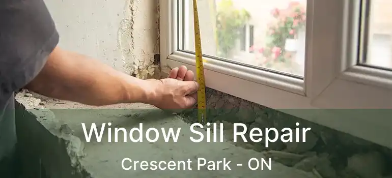  Window Sill Repair Crescent Park - ON