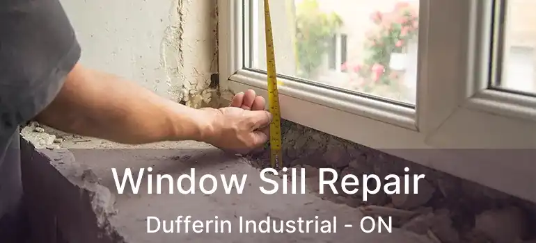  Window Sill Repair Dufferin Industrial - ON