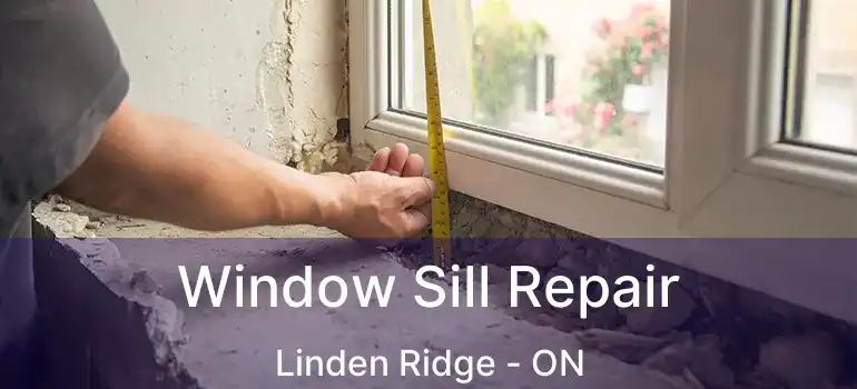  Window Sill Repair Linden Ridge - ON