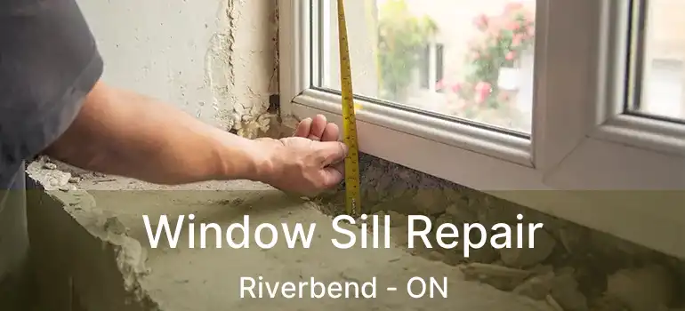  Window Sill Repair Riverbend - ON