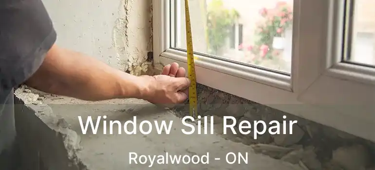  Window Sill Repair Royalwood - ON