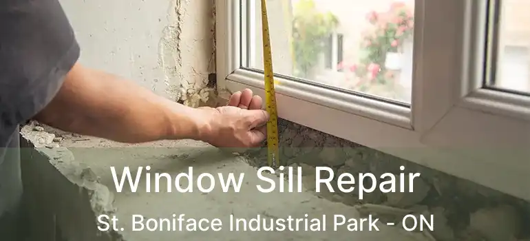  Window Sill Repair St. Boniface Industrial Park - ON