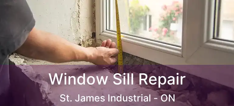  Window Sill Repair St. James Industrial - ON