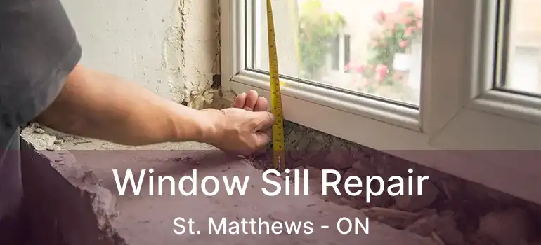 Window Sill Repair St. Matthews - ON