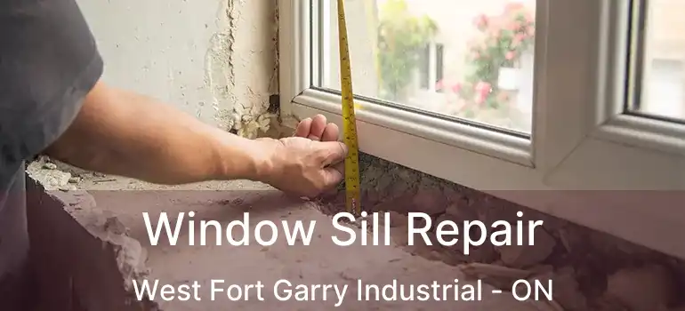  Window Sill Repair West Fort Garry Industrial - ON