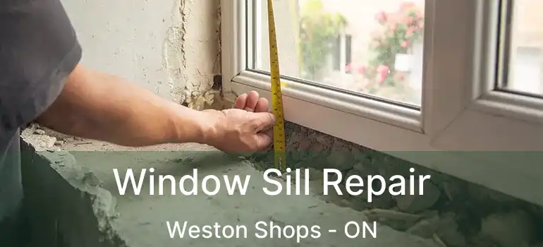  Window Sill Repair Weston Shops - ON