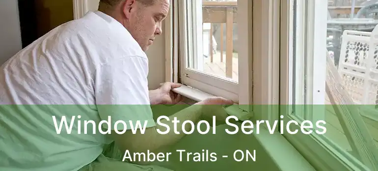  Window Stool Services Amber Trails - ON