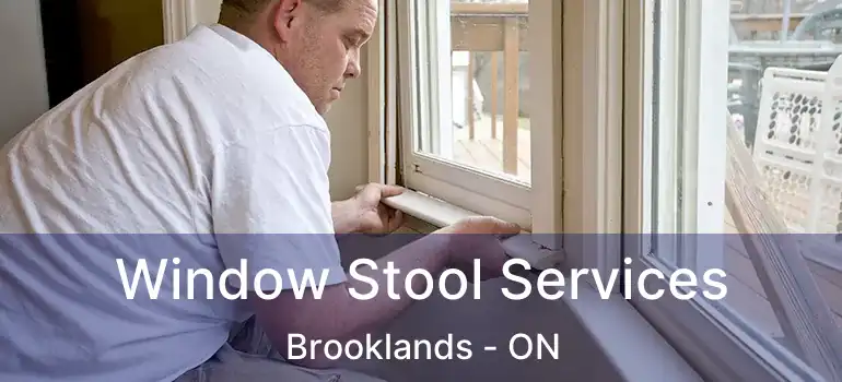  Window Stool Services Brooklands - ON