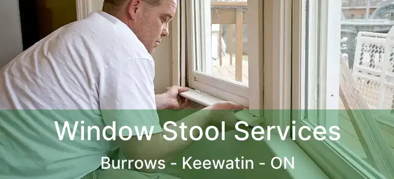  Window Stool Services Burrows - Keewatin - ON