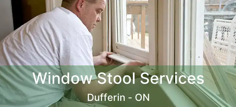  Window Stool Services Dufferin - ON