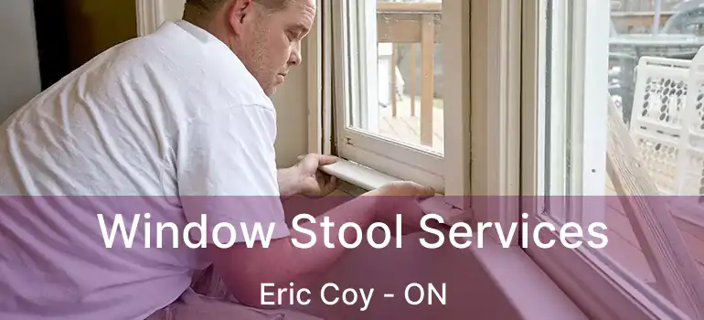  Window Stool Services Eric Coy - ON