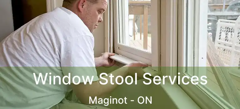  Window Stool Services Maginot - ON