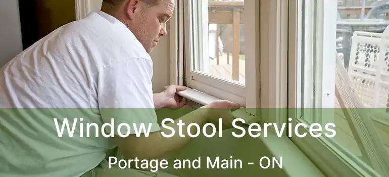  Window Stool Services Portage and Main - ON