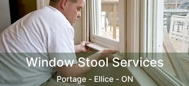  Window Stool Services Portage - Ellice - ON