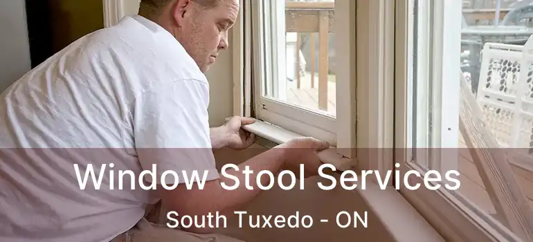  Window Stool Services South Tuxedo - ON