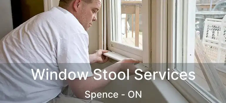  Window Stool Services Spence - ON