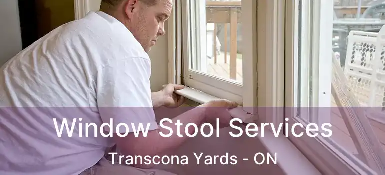  Window Stool Services Transcona Yards - ON