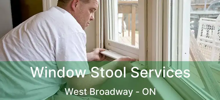  Window Stool Services West Broadway - ON