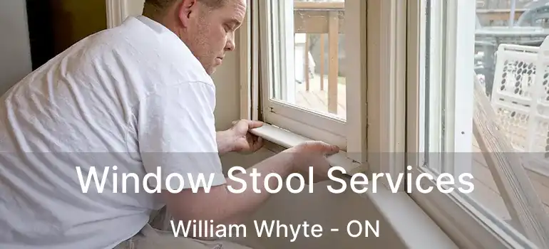  Window Stool Services William Whyte - ON